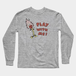 Play With Me! Long Sleeve T-Shirt